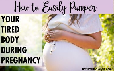 How To Easily Pamper Your Tired Body During Pregnancy